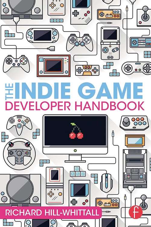 Book cover of The Indie Game Developer Handbook