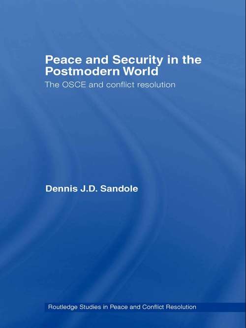 Book cover of Peace and Security in the Postmodern World: The OSCE and Conflict Resolution (Routledge Studies in Peace and Conflict Resolution)