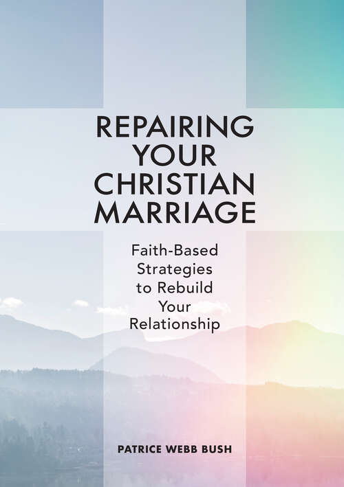 Book cover of Repairing Your Christian Marriage: Faith-Based Strategies to Rebuild Your Relationship