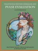 Book cover of Traditional Western Herbalism and Pulse Evaluation: A Conversation