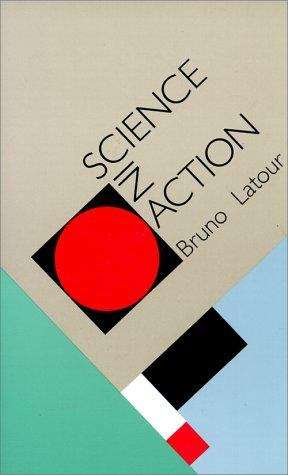 Book cover of Science in Action: How to Follow Scientists and Engineers Through Society