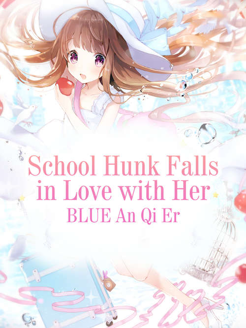 Book cover of School Hunk Falls in Love with Her: Volume 8 (Volume 8 #8)
