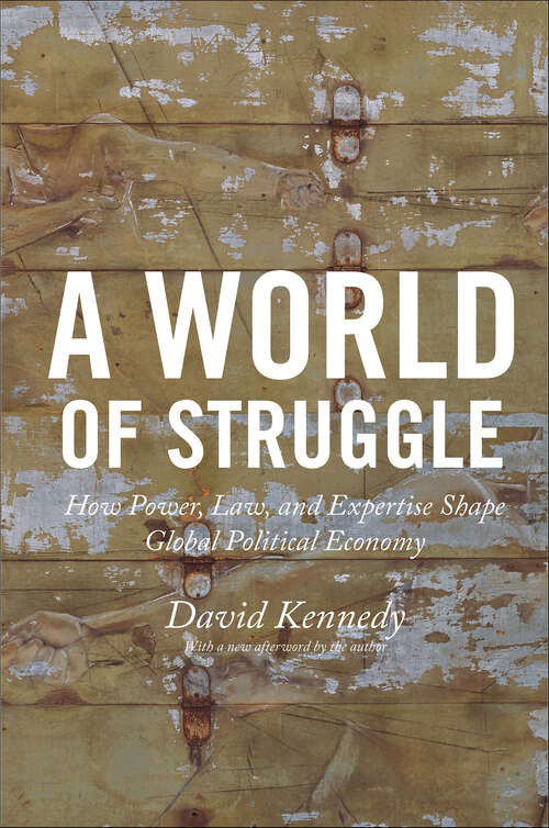 Book cover of A World of Struggle: How Power, Law, and Expertise Shape Global Political Economy