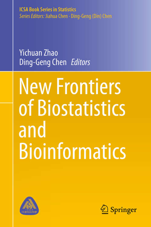Book cover of New Frontiers of Biostatistics and Bioinformatics (1st ed. 2018) (ICSA Book Series in Statistics)
