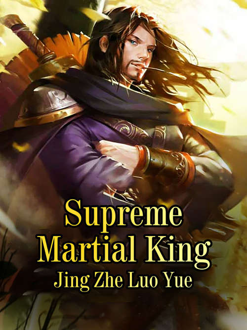 Book cover of Supreme Martial King: Volume 3 (Volume 3 #3)