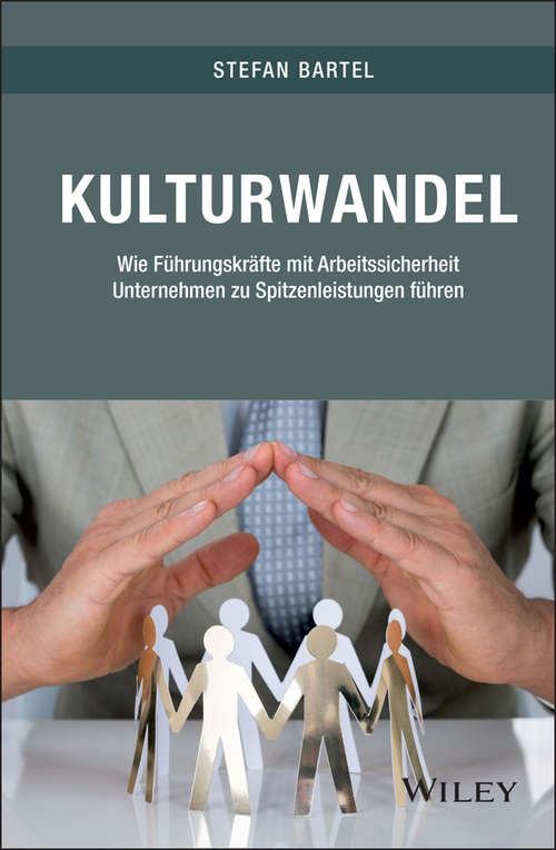 Book cover of Kulturwandel: Wie Führungskräfte mit Arbeitssicherheit Unternehmen zu Spitzenleistungen führen