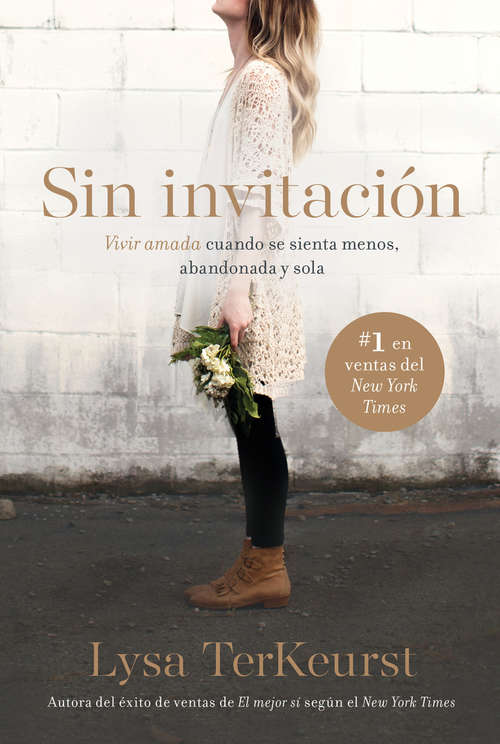 Book cover of Sin invitación / Uninvited: Vivir amada cuando se sienta menos, abandonada y sola