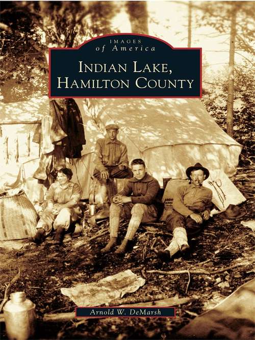Book cover of Indian Lake, Hamilton County (Images of America)