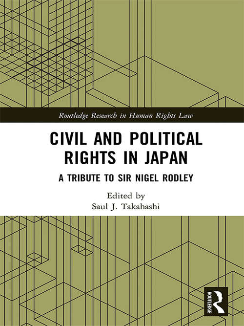 Book cover of Civil and Political Rights in Japan: A Tribute to Sir Nigel Rodley (Routledge Research in Human Rights Law)