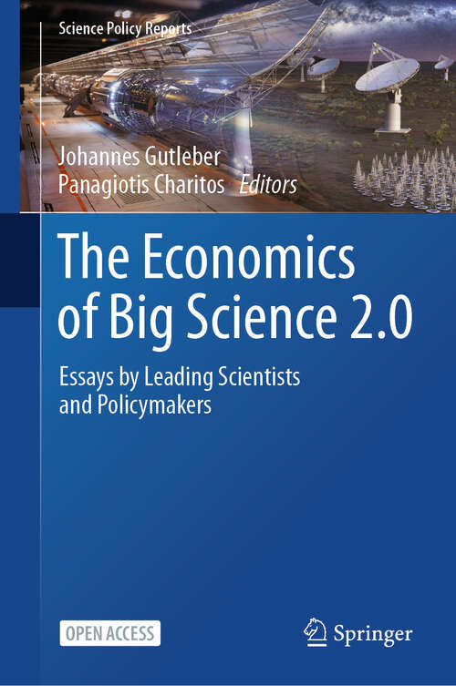 Book cover of The Economics of Big Science 2.0: Essays by Leading Scientists and Policymakers (Science Policy Reports)