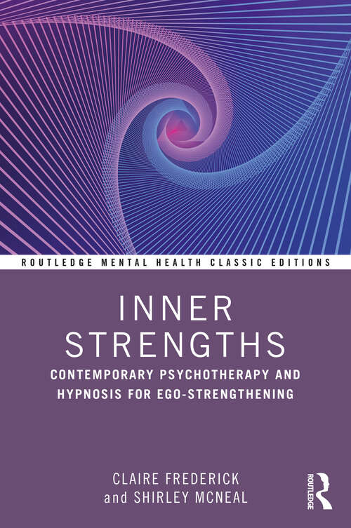 Book cover of Inner Strengths: Contemporary Psychotherapy and Hypnosis for Ego-Strengthening (Routledge Mental Health Classic Editions)