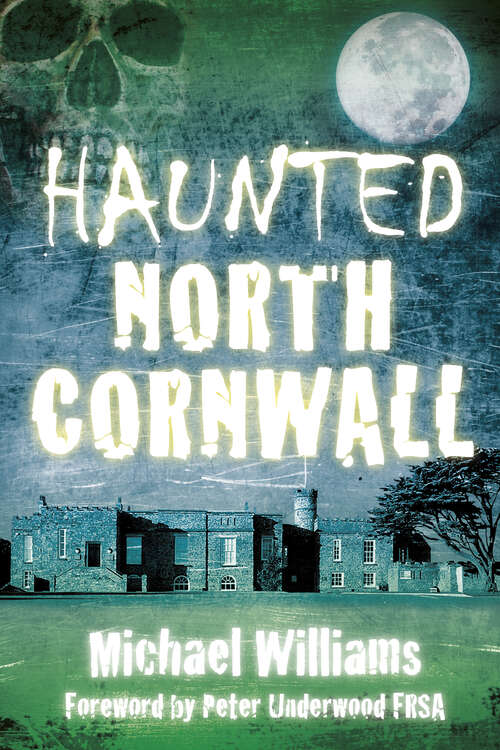 Book cover of Haunted North Cornwall (Haunted)