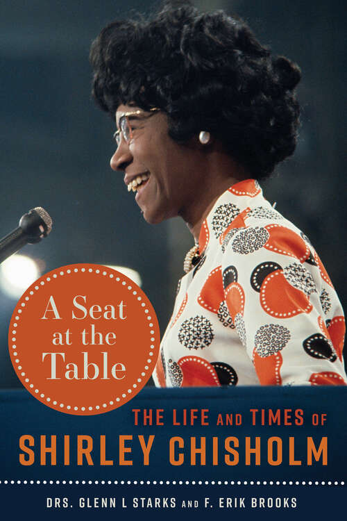 Book cover of A Seat at the Table: The Life and Times of Shirley Chisholm