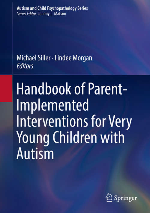 Book cover of Handbook of Parent-Implemented Interventions for Very Young Children with Autism (Autism and Child Psychopathology Series)