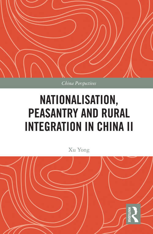 Book cover of Nationalisation, Peasantry and Rural Integration in China II (China Perspectives)