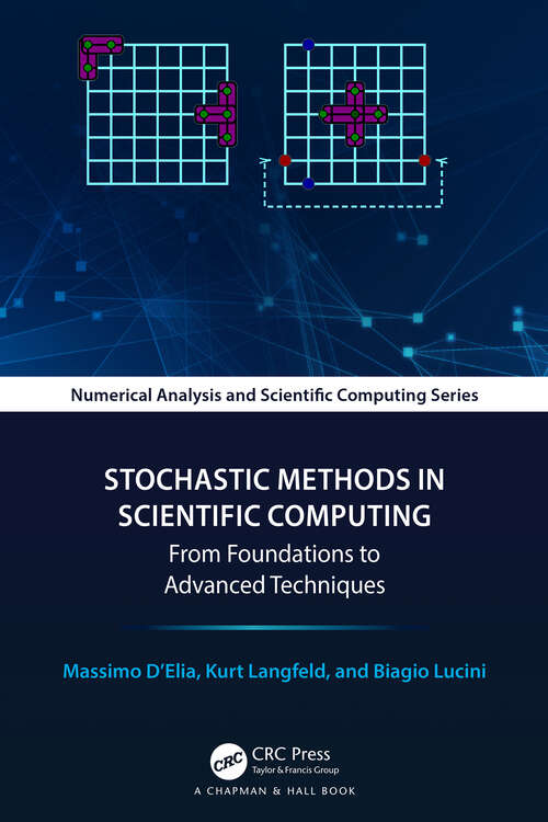 Book cover of Stochastic Methods in Scientific Computing: From Foundations to Advanced Techniques (Chapman & Hall/CRC Numerical Analysis and Scientific Computing Series)