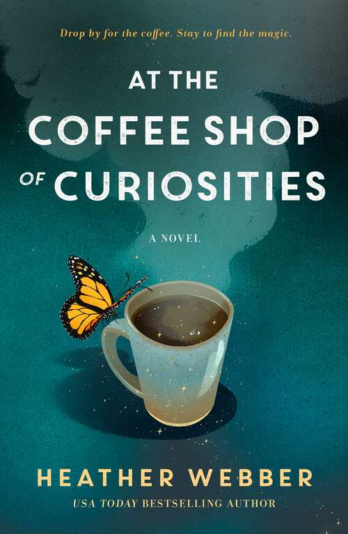 Book cover of At the Coffee Shop of Curiosities: A Novel