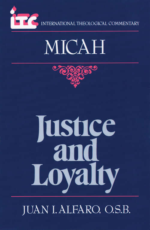 Book cover of Micah: Justice and Loyalty (International Theological Commentary (ITC))