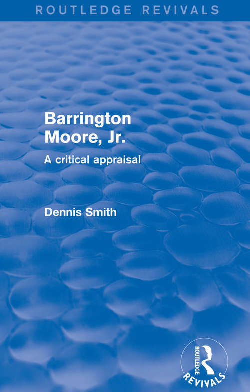 Book cover of Barrington Moore Jr: A Critical Appraisal