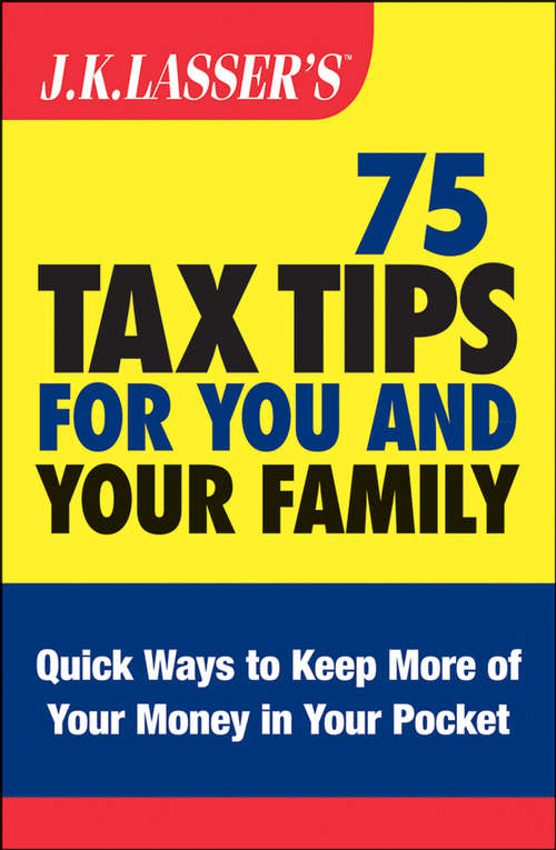 Book cover of J.K. Lasser's 75 Tax Tips for You and Your Family