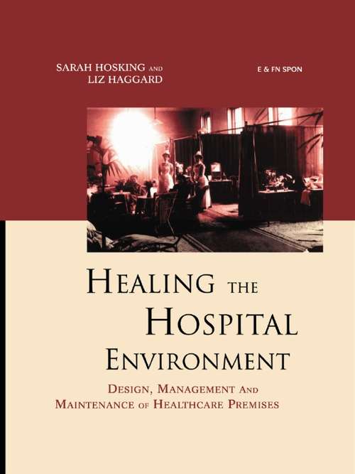 Book cover of Healing the Hospital Environment: Design, Management and Maintenance of Healthcare Premises