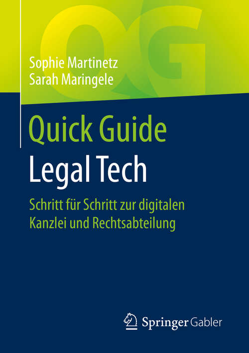 Book cover of Quick Guide Legal Tech: Schritt für Schritt zur digitalen Kanzlei und Rechtsabteilung (1. Aufl. 2020) (Quick Guide)