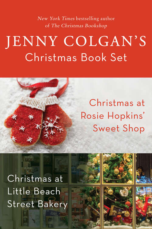 Book cover of Jenny Colgan's Christmas Book Set: A Sweet Holiday Collection of Christmas at Rosie Hopkins' Sweetshop & Christmas at Little Beach Street Bakery