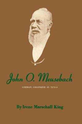 Book cover of John O. Meusebach: German Colonizer in Texas