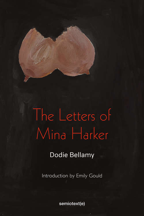 Book cover of The Letters of Mina Harker (Semiotext(e) / Native Agents)