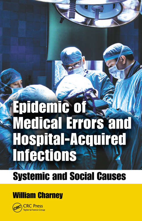 Book cover of Epidemic of Medical Errors and Hospital-Acquired Infections: Systemic and Social Causes