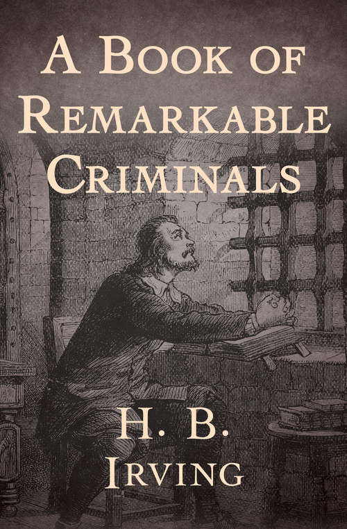 Book cover of A Book of Remarkable Criminals: Large Print (Law, Crime And Law Enforcement Ser.)