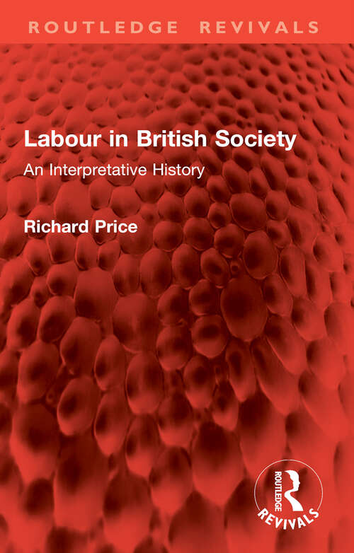 Book cover of Labour in British Society: An Interpretative History (Routledge Revivals)