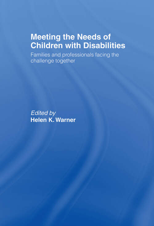 Book cover of Meeting the Needs of Children with Disabilities: Families and Professionals Facing the Challenge Together