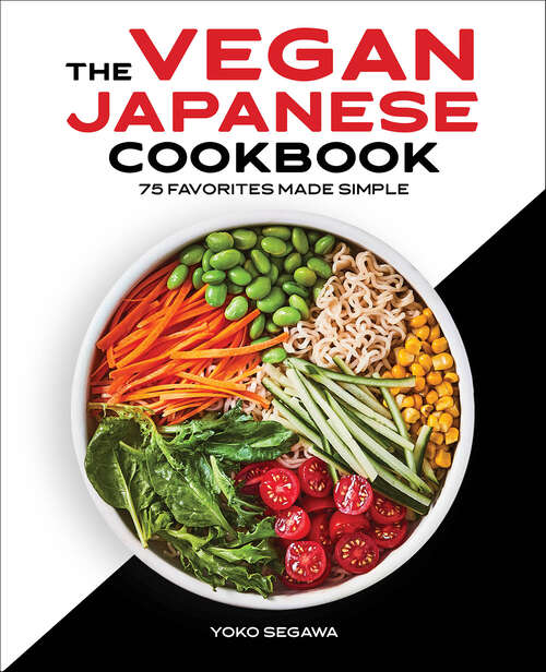 Book cover of The Vegan Japanese Cookbook: 75 Favorites Made Simple