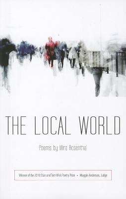 Book cover of The Local World: Poems