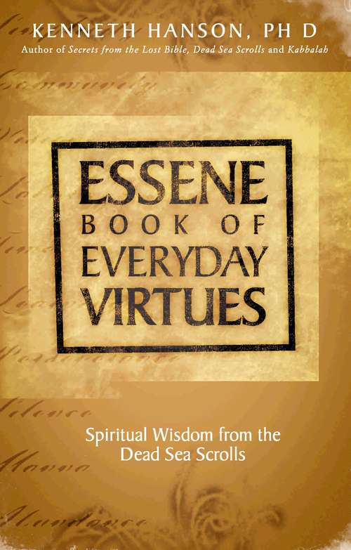 Book cover of Essene Book of Everyday Virtues: Spiritual Wisdom From The Dead Sea Scrolls