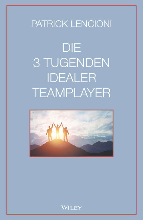 Book cover of Die 3 Tugenden idealer Teamplayer