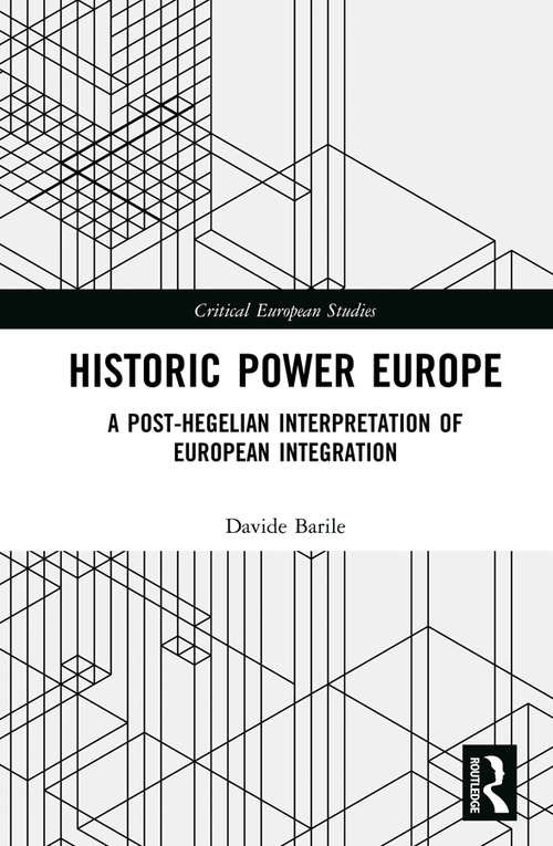 Book cover of Historic Power Europe: A Post-Hegelian Interpretation of European Integration (Critical European Studies)