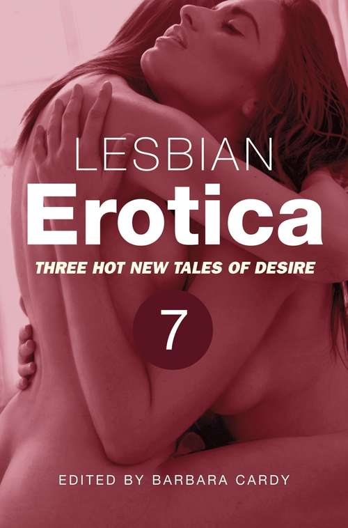 Book cover of Lesbian Erotica, Volume 7: Four Great New Stories