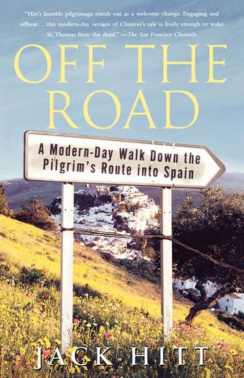 Book cover of Off The Road: A Modern-Day Walk Down the Pilgrim's Route into Spain