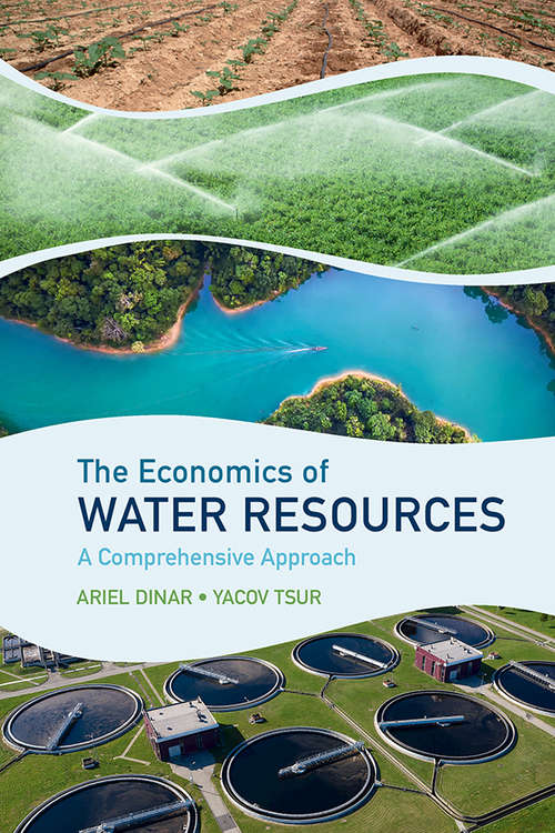 Book cover of The Economics of Water Resources: A Comprehensive Approach (Natural Resource Management And Policy Ser. #24)