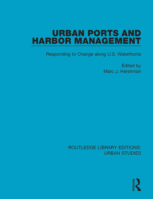 Book cover of Urban Ports and Harbor Management: Responding to Change along U.S. Waterfronts (Routledge Library Editions: Urban Studies)