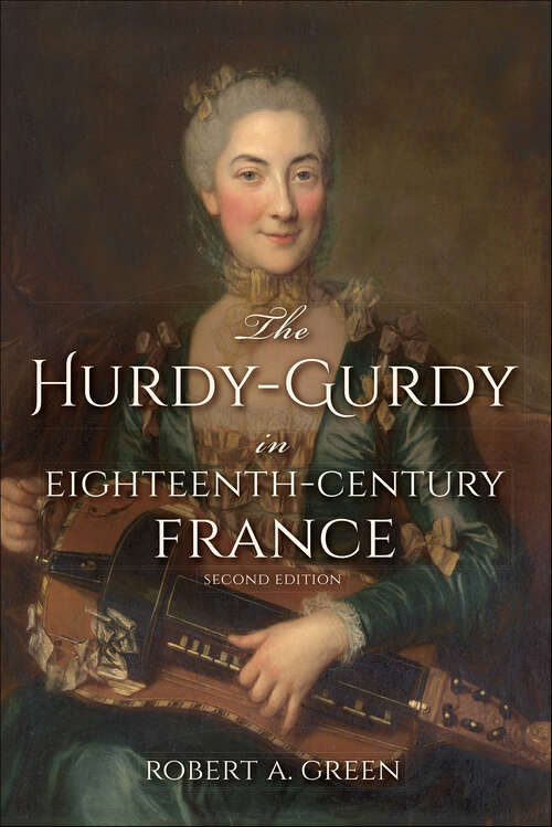 Book cover of The Hurdy-Gurdy in Eighteenth-Century France (2) (Publications of the Early Music Institute)