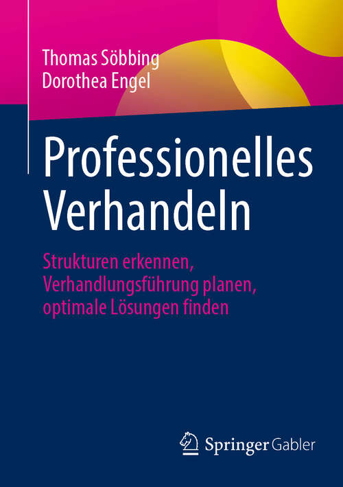 Book cover of Professionelles Verhandeln: Strukturen erkennen, Verhandlungsführung planen, optimale Lösungen finden (2024)