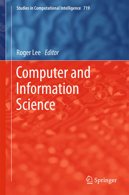 Book cover of Computer and Information Science (Studies in Computational Intelligence #719)