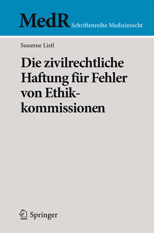 Book cover of Die zivilrechtliche Haftung für Fehler von Ethikkommissionen