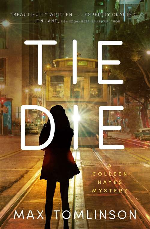 Book cover of Tie Die (A Colleen Hayes Mystery #2)