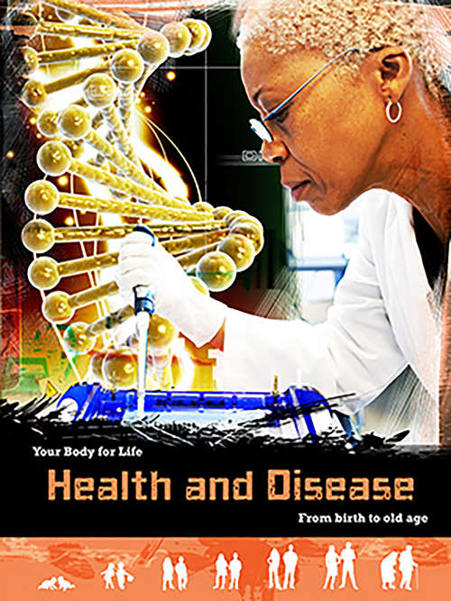 Book cover of Health and Disease: From Birth to Old Age (Your Body For Life)