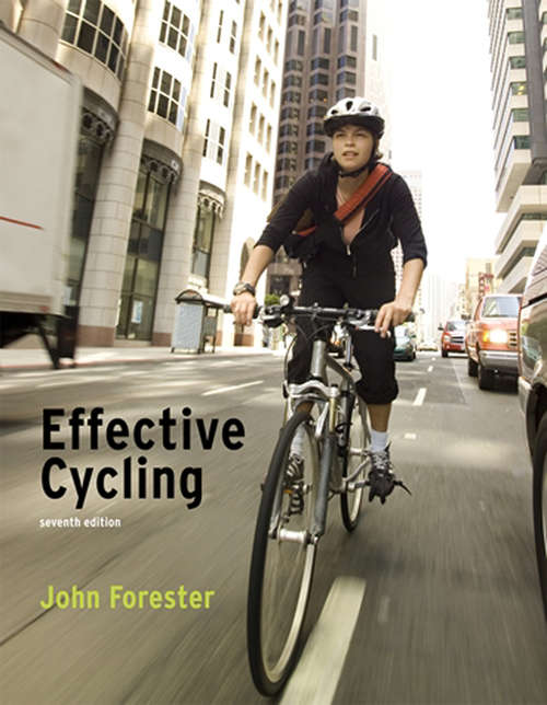 Book cover of Effective Cycling, seventh edition (7) (The\mit Press Ser.)