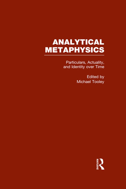 Book cover of Particulars, Actuality, and Identity over Time, vol 4: Analytical Metaphysics (Analytical Metaphysics Ser.: Vol. 4)